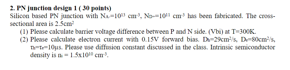 Solved 2. PN junction design 1 (30 points) Silicon based PN | Chegg.com