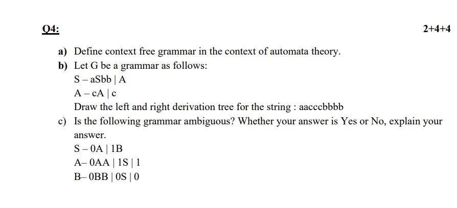 Solved 04: 2+4+4 a) Define context free grammar in the | Chegg.com