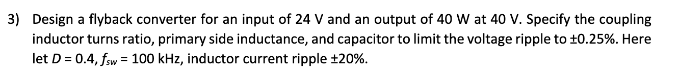 Solved 3) Design a flyback converter for an input of 24 V | Chegg.com