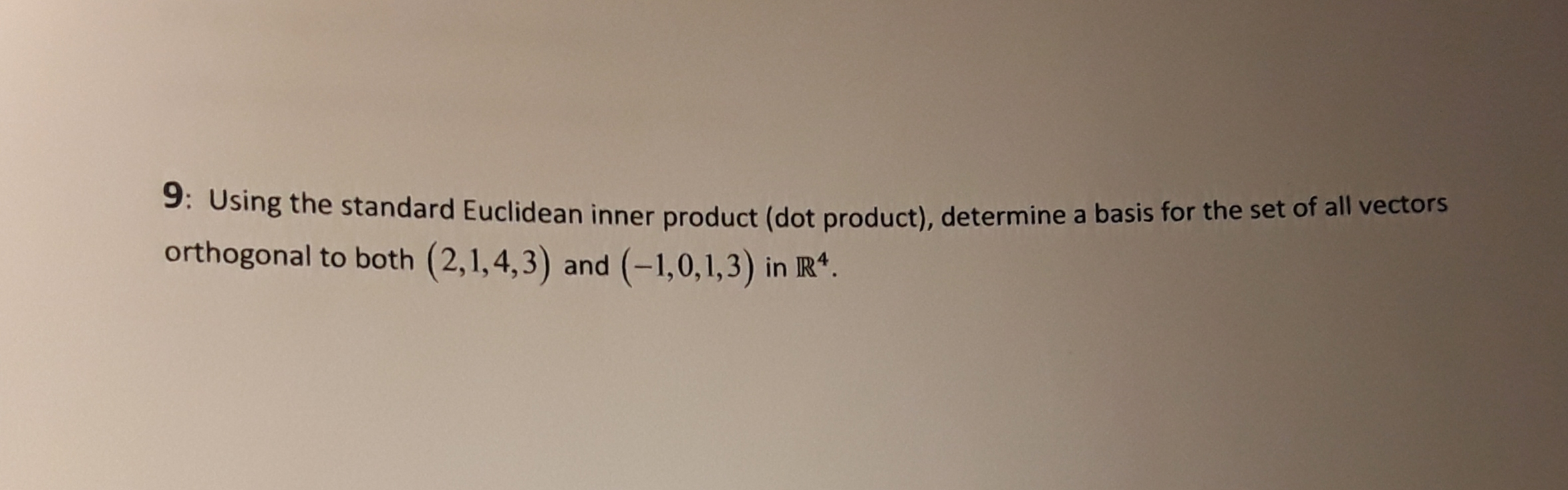 Solved 9Using the standard Euclidean inner product (dot