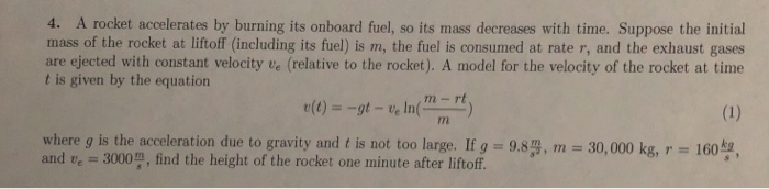 Solved 4. A rocket accelerates by burning its onboard fuel, | Chegg.com