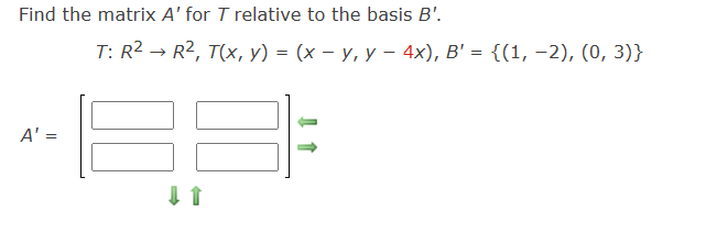 Solved Find The Matrix A' ﻿for T ﻿relative To The Basis | Chegg.com