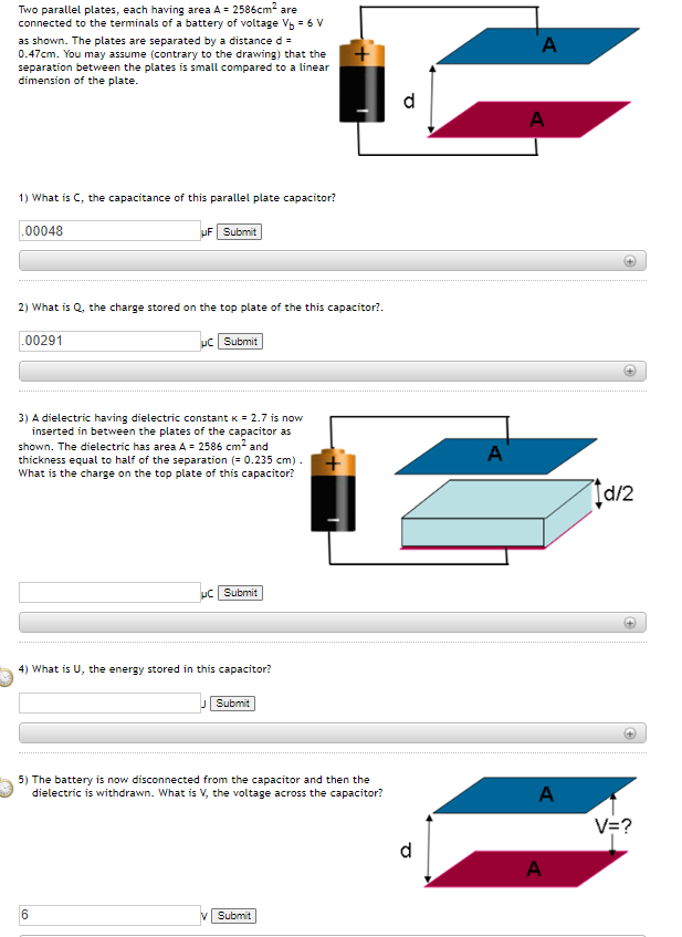 Solved Two parallel plates, each having area A=2586 cm2 are