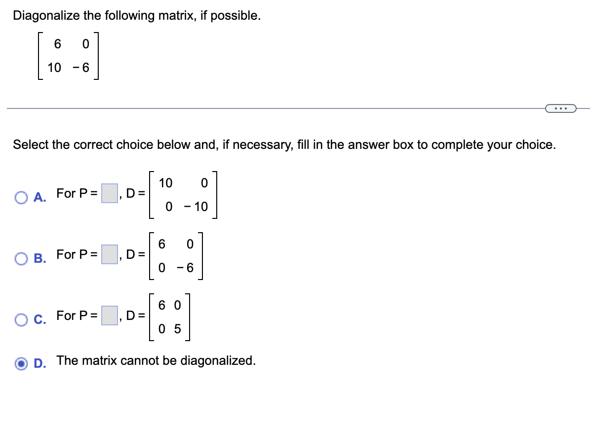 Solved Diagonalize the following matrix, if possible. | Chegg.com