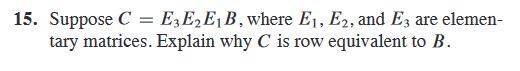 Solved 15. Suppose C=E3E2E1B, where E1,E2, and E3 are | Chegg.com