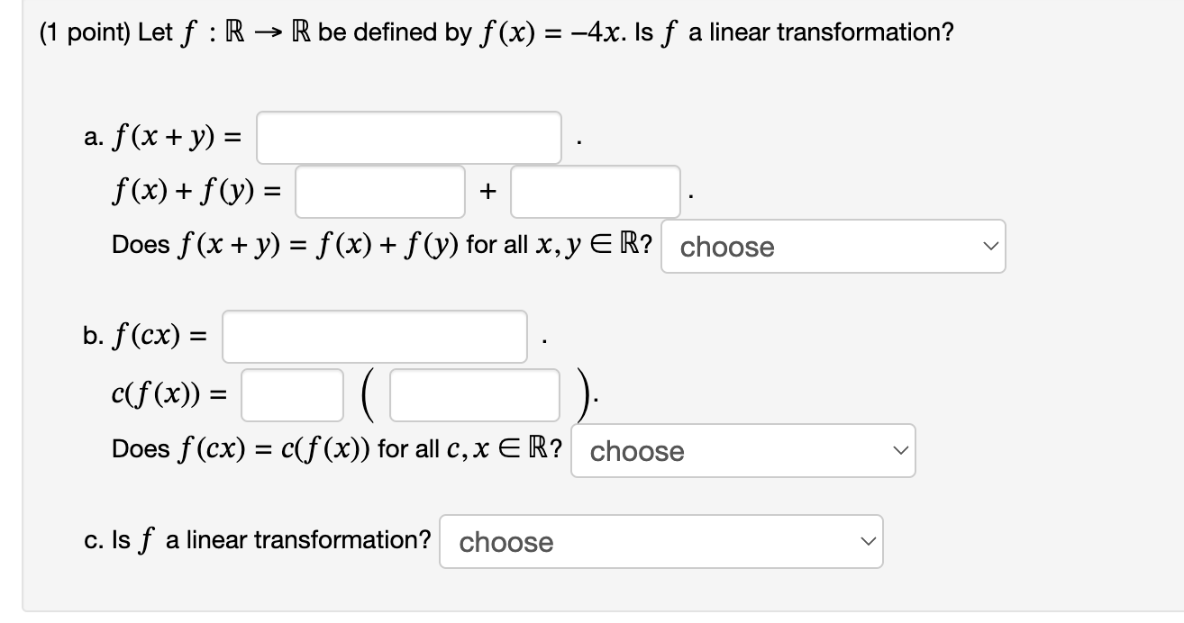 Solved 1 point) Let fR→R be defined by f(x)=−4x. Is f a
