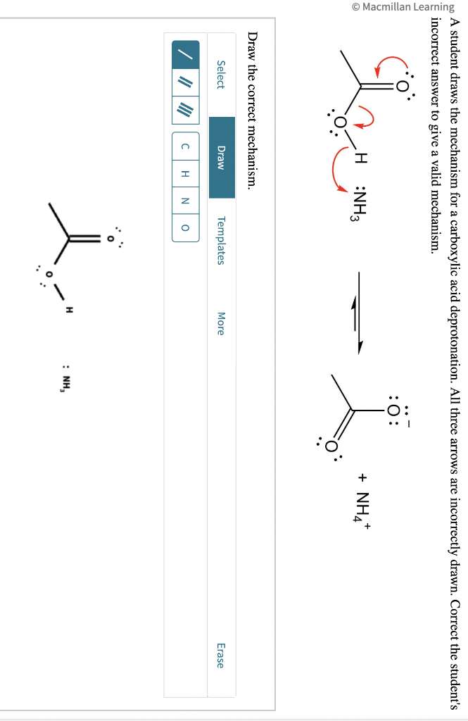 A student draws the mechanism for a carboxylic acid deprotonation. All three arrows are incorrectly drawn. Correct the studen