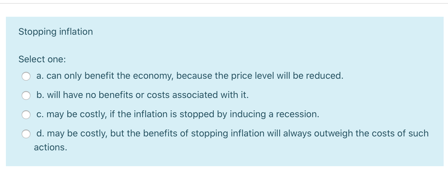 Solved Stopping inflation Select one: a. can only benefit | Chegg.com