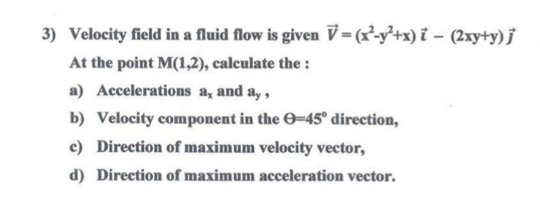Solved 3) Velocity field in a fluid flow is given = | Chegg.com