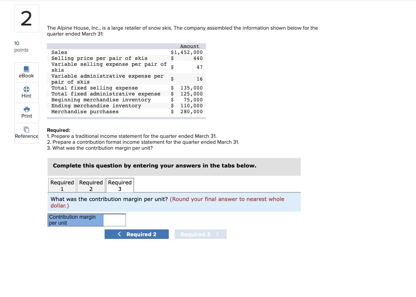 Solved The Alpine House, Inc., is a large retailer of snow