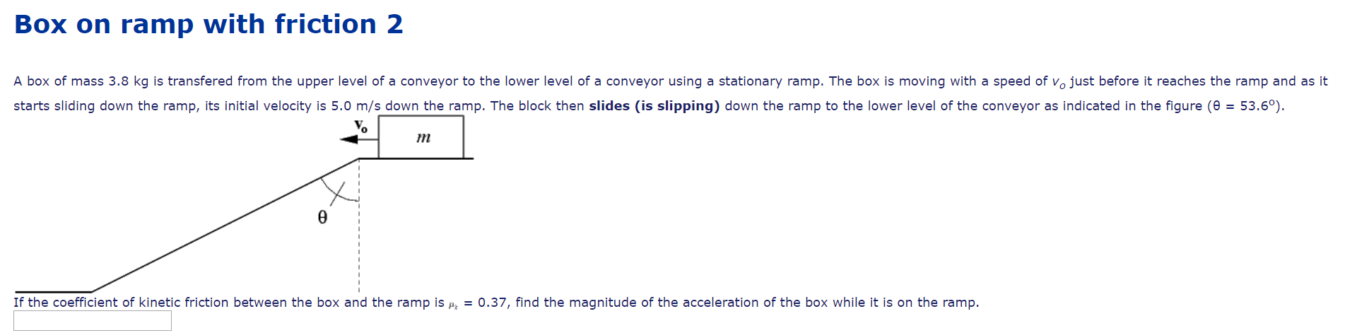 Solved Box on ramp with friction 2 A box of mass 3.8 kg is | Chegg.com