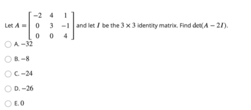 Solved Let A=⎣⎡−2004301−14⎦⎤ And Let I Be The 3×3 Identity 