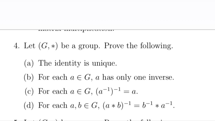Solved 4. Let (G, ) be a group. Prove the following (a) The | Chegg.com