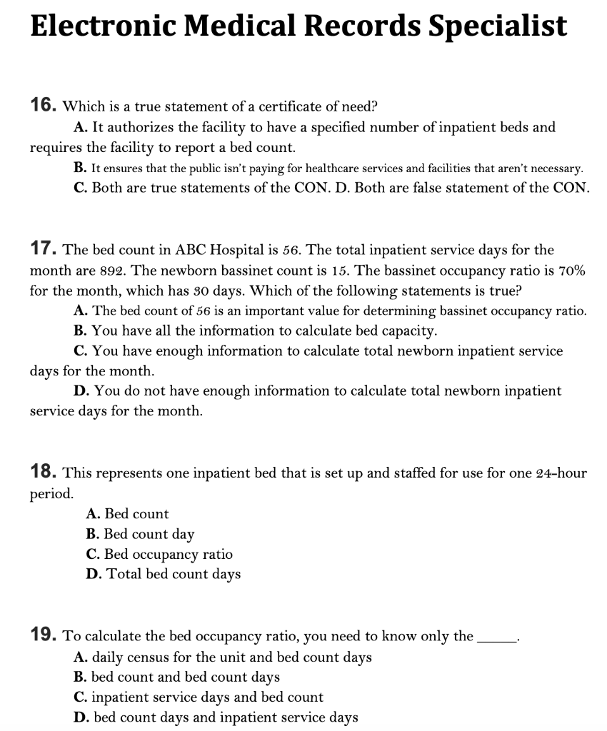 Electronic Medical Records Specialist 16. Which is a true statement of a certificate of need? A. It authorizes the facility t