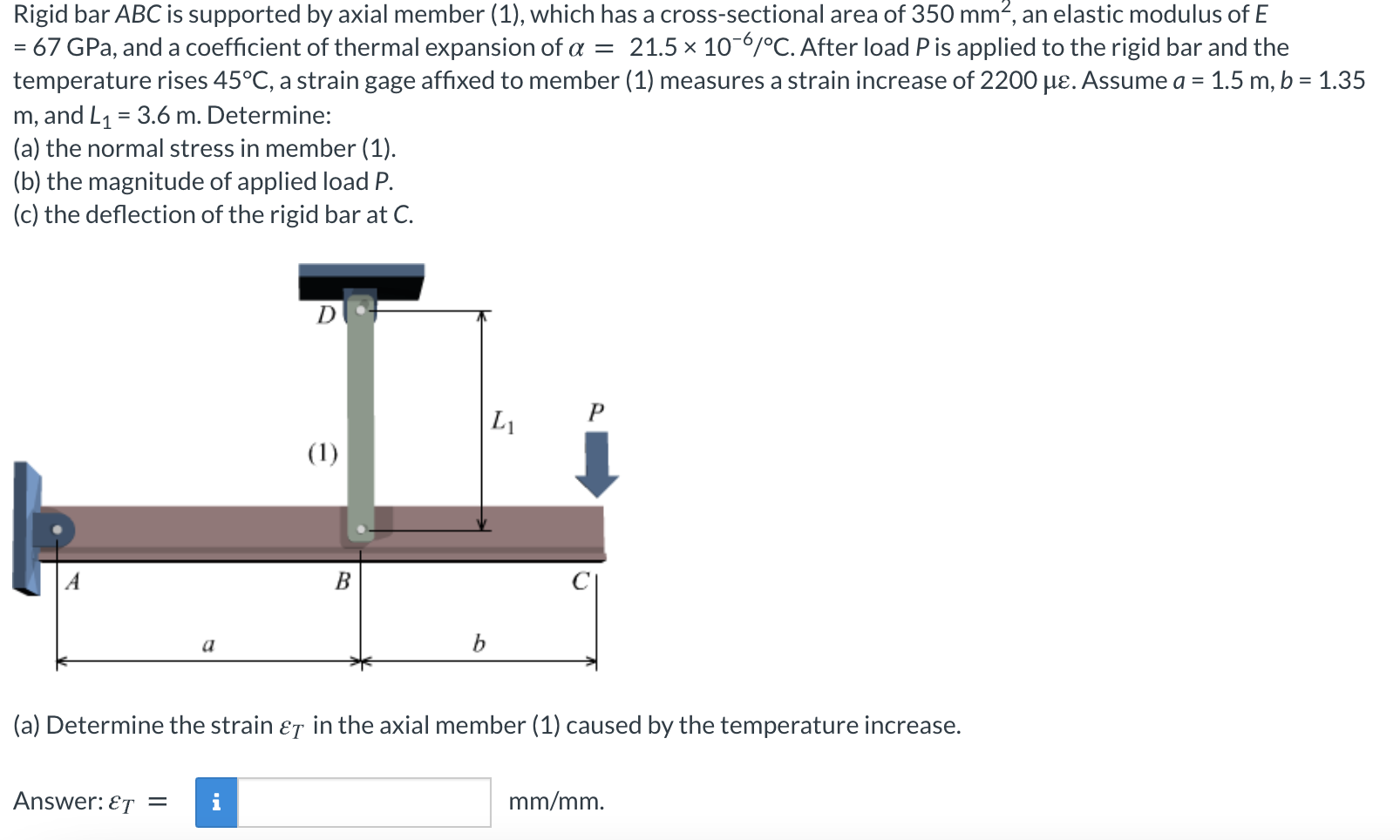 Solved *(a) Determine the strain εσ in the axial member | Chegg.com
