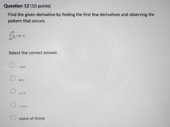 Solved Question 12 (10 points) Find the given derivative by | Chegg.com