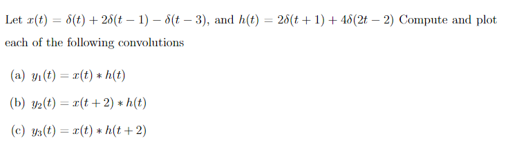 Solved Let x(t)=δ(t)+2δ(t−1)−δ(t−3), and | Chegg.com