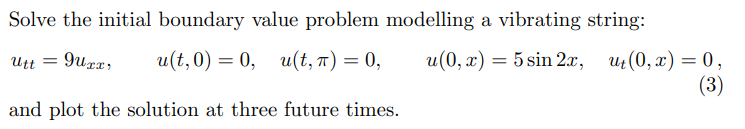 Solved Solve the initial boundary value problem modelling a | Chegg.com