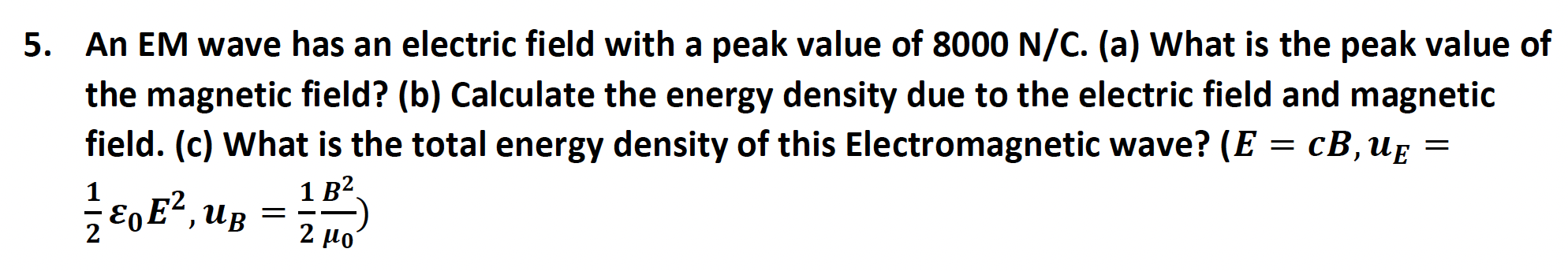 Solved 5. An EM wave has an electric field with a peak value | Chegg.com