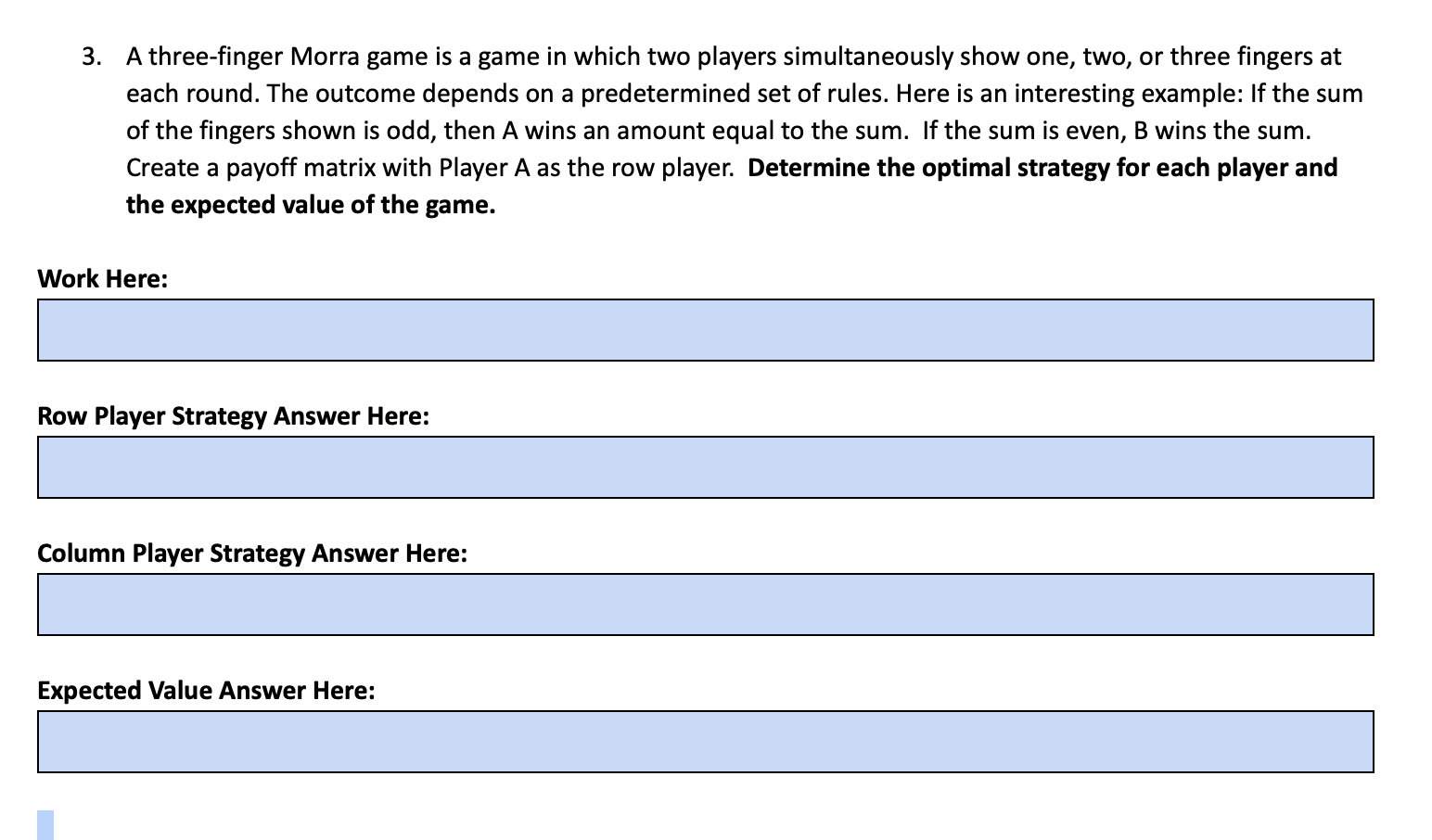 Solved 3. A three-finger Morra game is a game in which two | Chegg.com