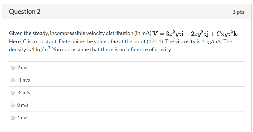 Solved Question 2 3 pts Given the steady, incompressible | Chegg.com