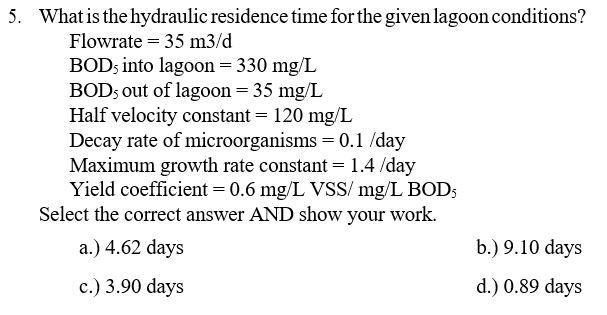Solved 5. What is the hydraulic residence time for the given | Chegg.com