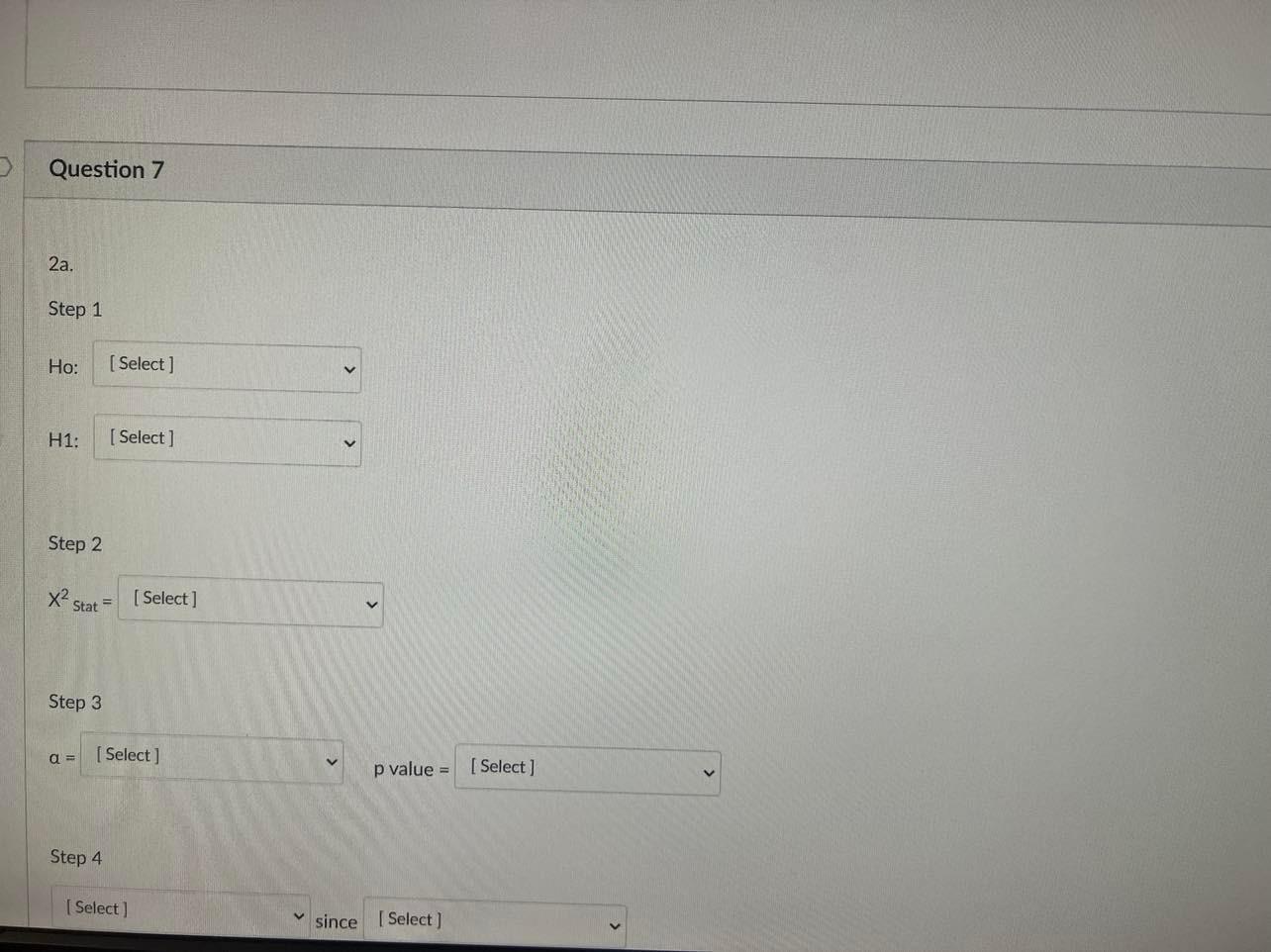 Step 1 Ho: H1: Step 2 X2 Stat = Step 3 a= Step 4Step | Chegg.com