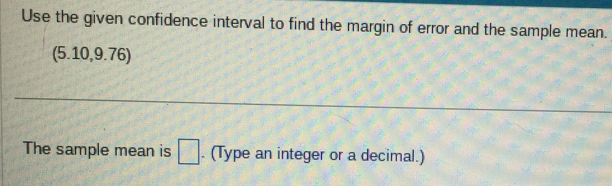 Solved Use the given confidence interval to find the margin | Chegg.com