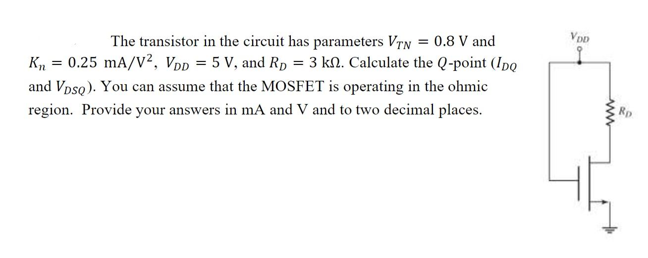 Solved The transistor in the circuit has parameters VTN=0.8 | Chegg.com
