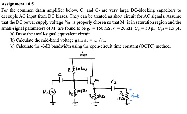 Solved Assignment 10.5 For the common drain amplifier below, | Chegg.com