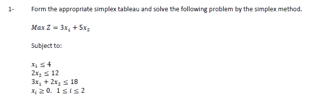 solved simplex tableau analysis a) give an example of... Solved 1 Form the appropriate simplex tableau and solve the | Chegg.com