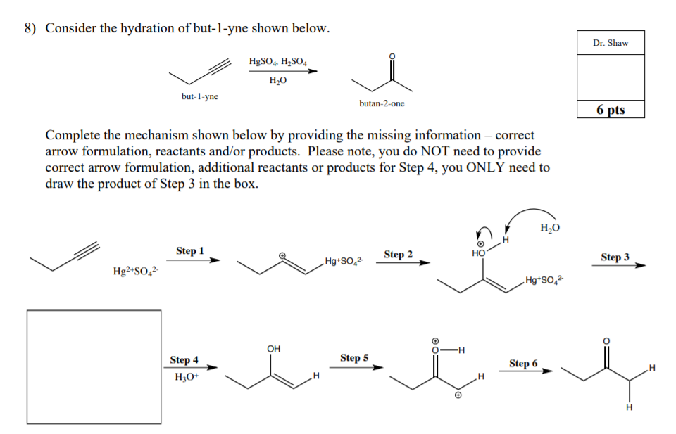 Solved 8) Consider the hydration of but-1-yne shown below. | Chegg.com