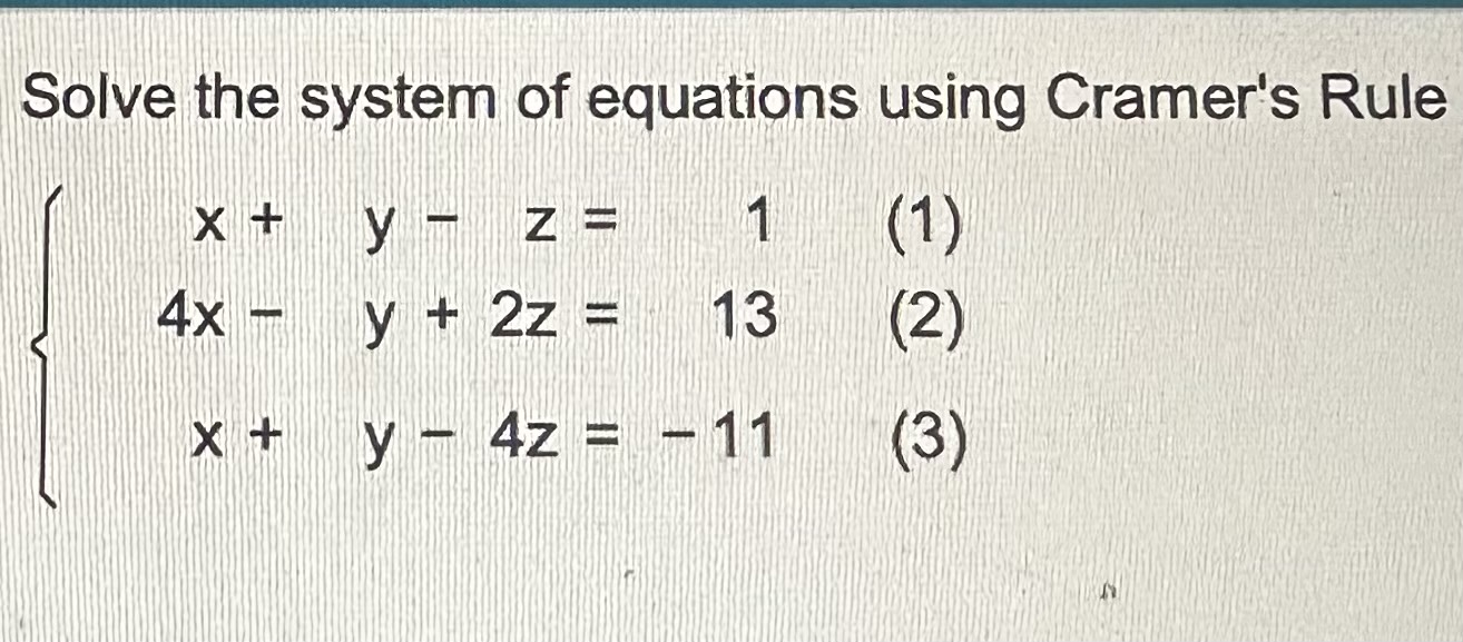Solved Solve the system of equations using Cramer's Rule