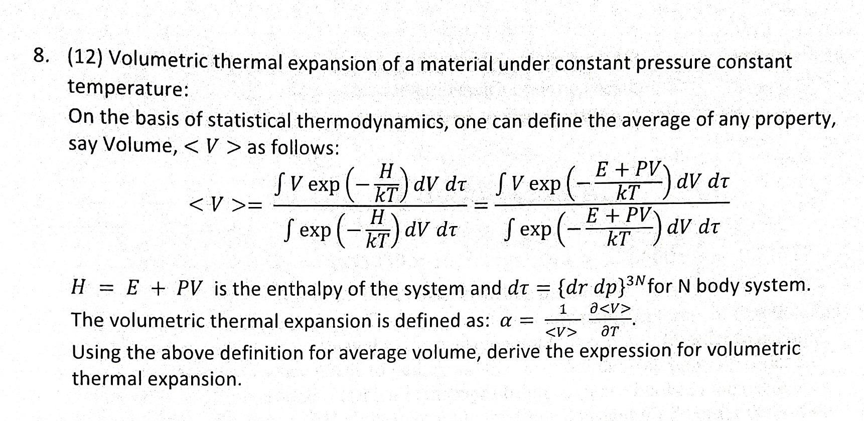 (12) Volumetric thermal expansion of a material under constant pressure constant temperature:
On the basis of statistical the