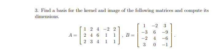 Solved 3. Find a basis for the kernel and image of the | Chegg.com