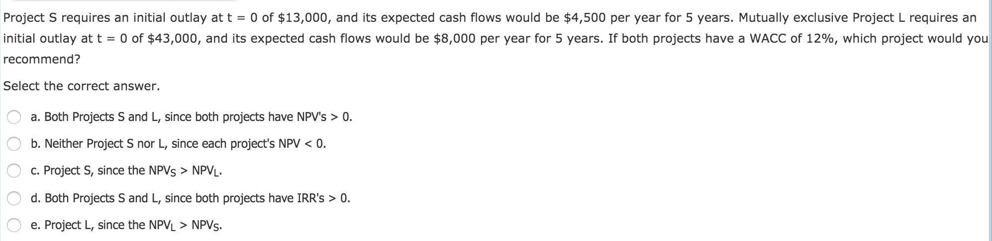 Solved Project S requires an initial outlay at t = 0 of | Chegg.com