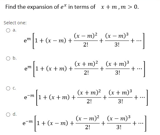 Solved Find the expansion of e* in terms of x+m,m > 0. | Chegg.com