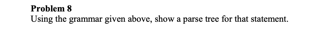 Solved Problem 4 Show That The Following Grammar Is | Chegg.com