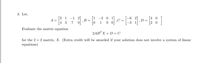 Solved 3. Let, A = 4 3 7 0 :B = 0 1 0 oC 1-3 1]:[2 0 ] | Chegg.com