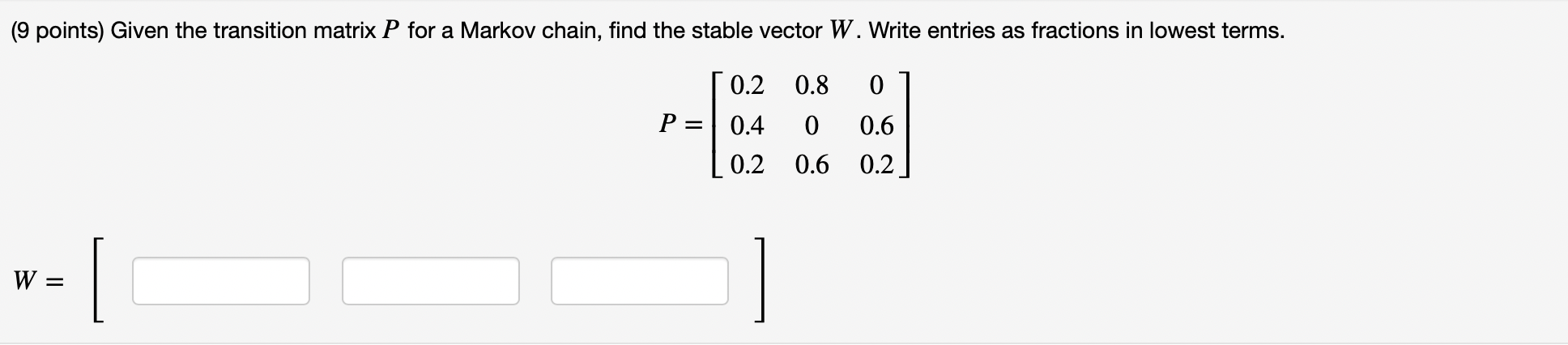 Solved (9 points) Given the transition matrix P for a Markov | Chegg.com