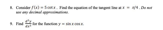 Solved 8. Consider f(x) 5cotx. Find the equation of the | Chegg.com