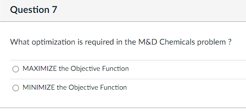 Solved What optimization is required in the M&D Chemicals | Chegg.com