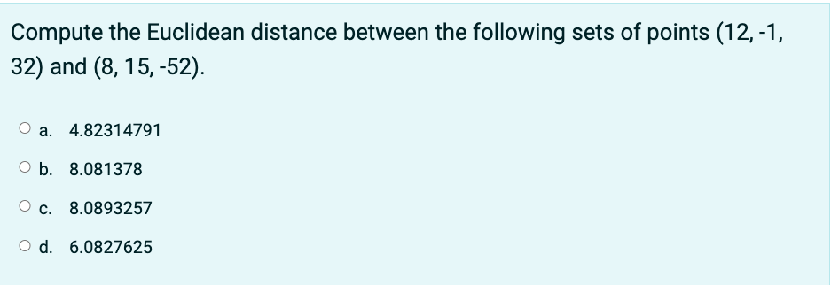 Solved Compute the Euclidean distance between the following | Chegg.com