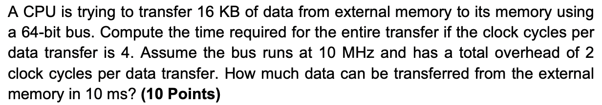 Solved A CPU is trying to transfer 16 KB of data from | Chegg.com