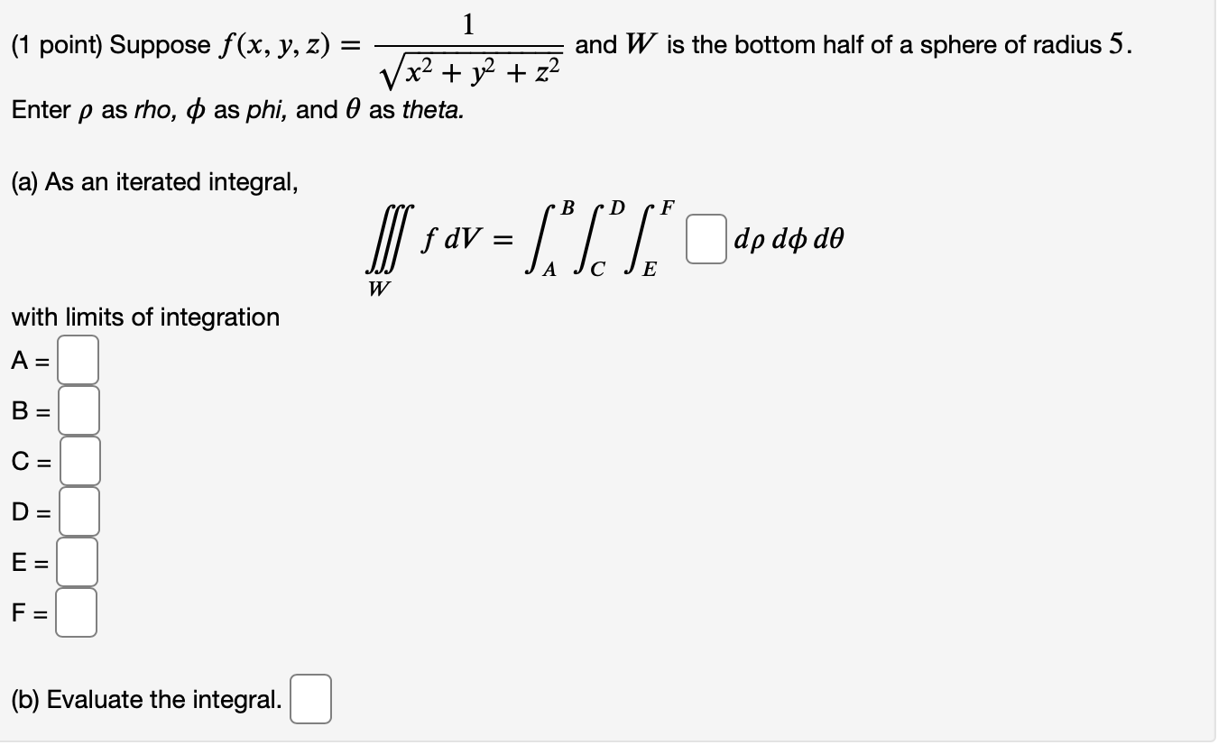 Solved And W Is The Bottom Half Of A Sphere Of Radius 5 Chegg Com