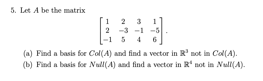 Solved 5. Let A Be The Matrix 1 2 -3 3 1 -1 -5 4 6 -1 (a) | Chegg.com