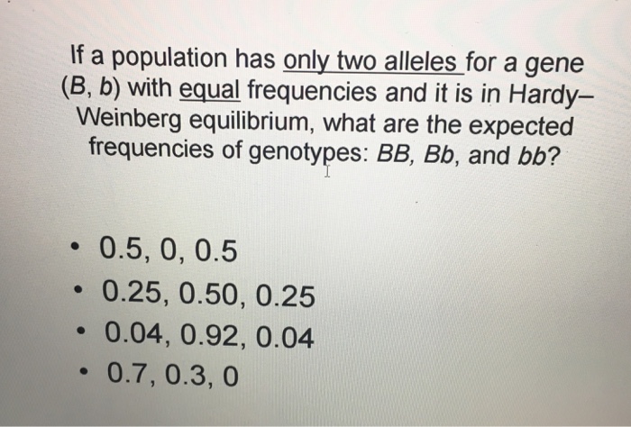 Solved If a population has only two alleles for a gene (B, | Chegg.com