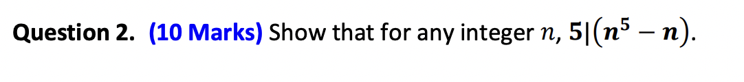 Solved Question 2. (10 Marks) Show that for any integer | Chegg.com