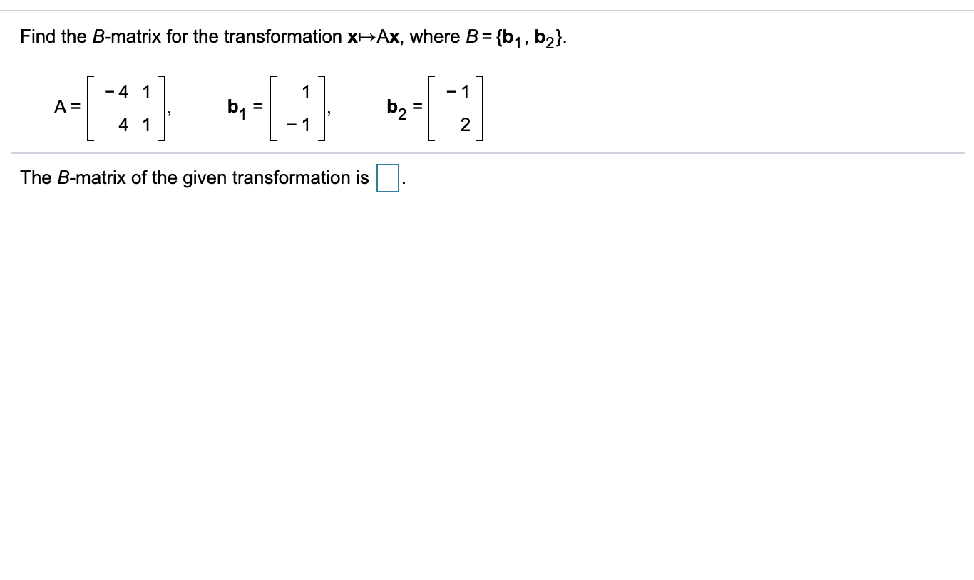 Solved Find The B-matrix For The Transformation XAx, Where | Chegg.com