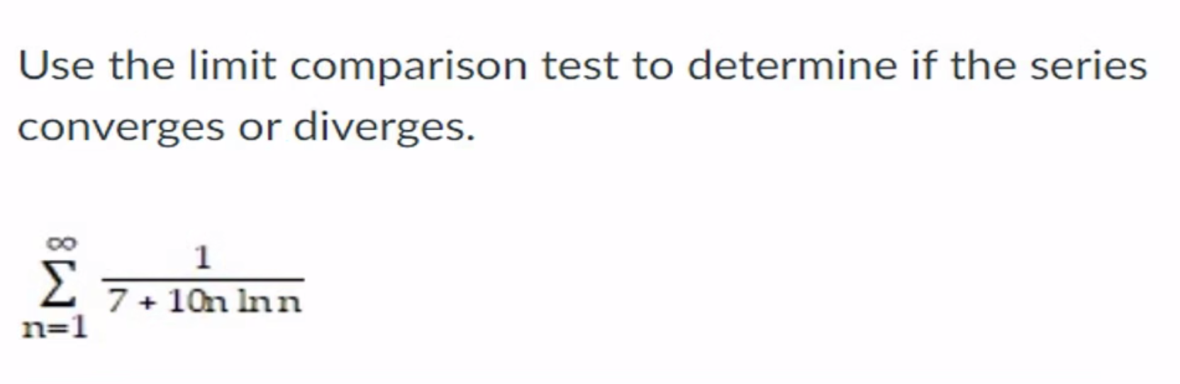 Solved Use the limit comparison test to determine if the | Chegg.com